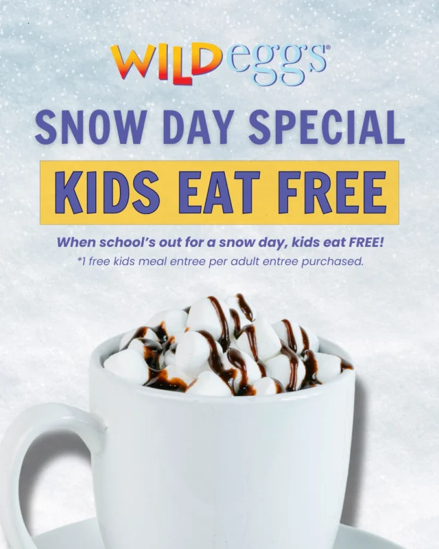 Snow day? NTI day? Online school day? ❄️💻🍳
However you’re doing (or not doing) school today, we’ve got you covered. If any of our locations are experiencing a snow day, Kids Eat Free at ALL Wild Eggs locations.

👧🧒 Kids Eat FREE — DINE-IN ONLY
🍳 1 free kids meal with the purchase of an adult entrée
⏰ Valid on snow days at any of our locations
Take a break from screens, warm up, and let us handle breakfast.

#WildEggs #KidsEatFree
#SnowDay #NTIDay #FamilyBrunch
#BrunchTime